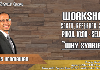 Workshop MG1 “Why Syariah” | Sabtu, 17 Februari 2018